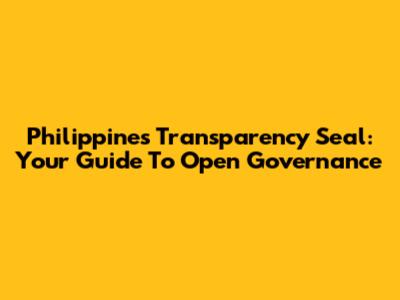 Philippines Transparency Seal: Your Guide To Open Governance
